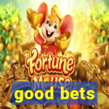 good bets