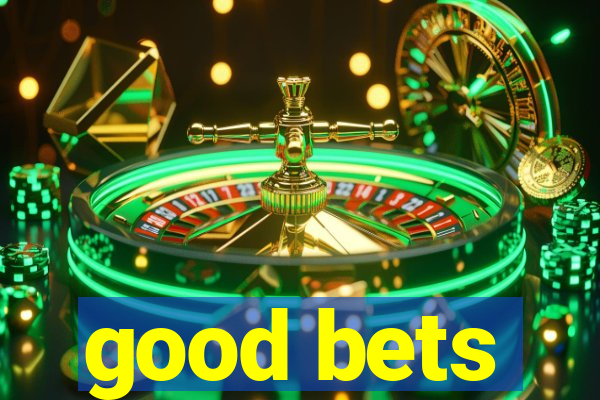 good bets