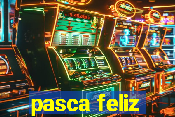 pasca feliz