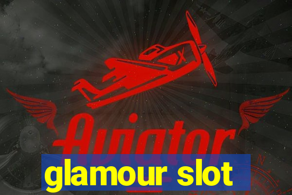 glamour slot