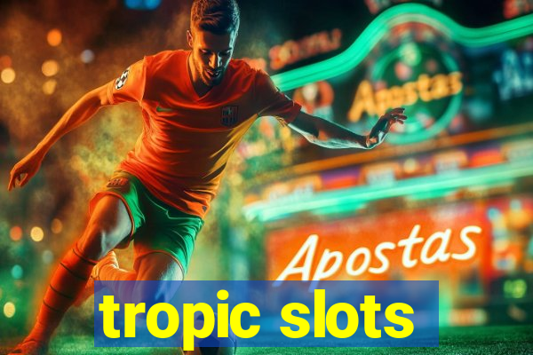 tropic slots