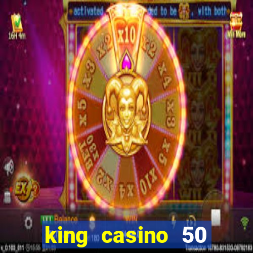 king casino 50 free spins