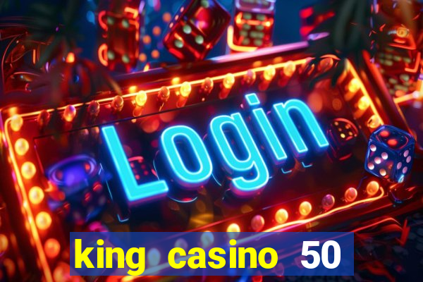 king casino 50 free spins