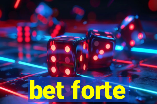 bet forte