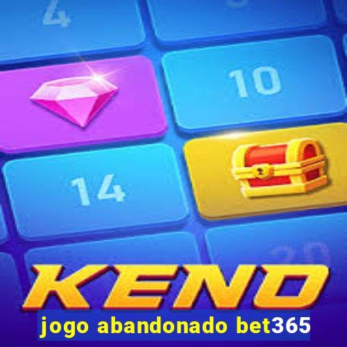 jogo abandonado bet365