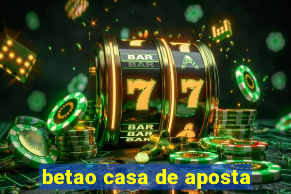 betao casa de aposta