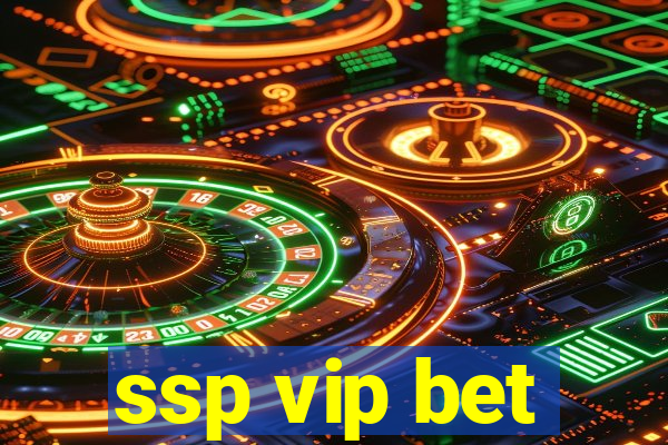 ssp vip bet