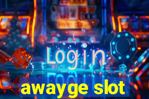 awayge slot