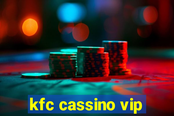 kfc cassino vip