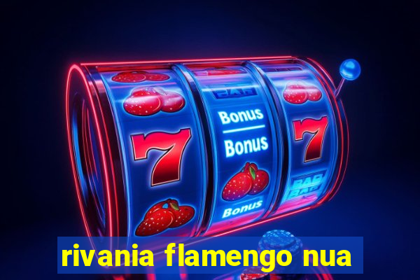 rivania flamengo nua