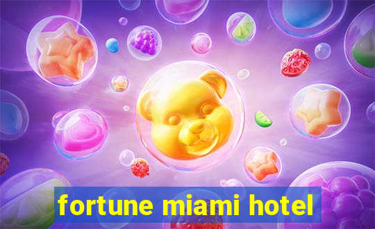 fortune miami hotel