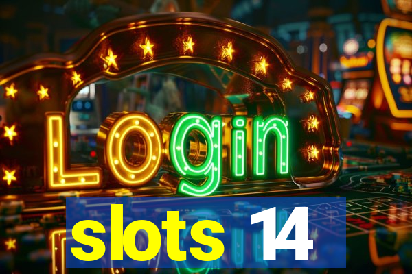 slots 14