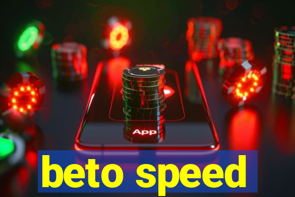 beto speed