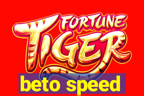 beto speed