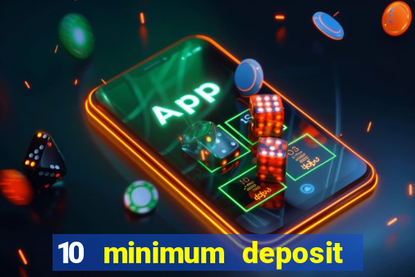 10 minimum deposit casino australia