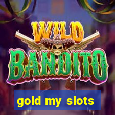 gold my slots