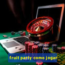 fruit party como jogar