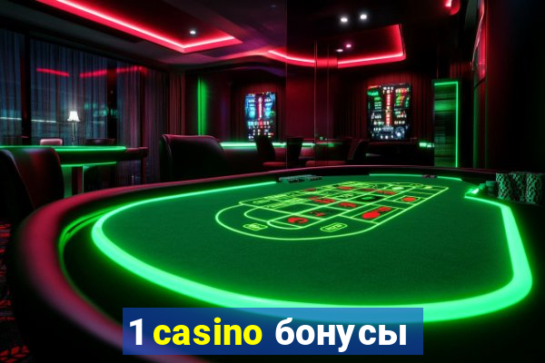 1 casino бонусы