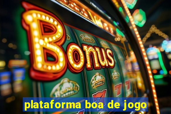 plataforma boa de jogo