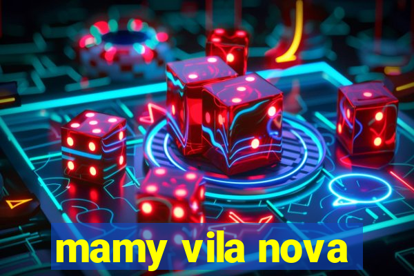 mamy vila nova