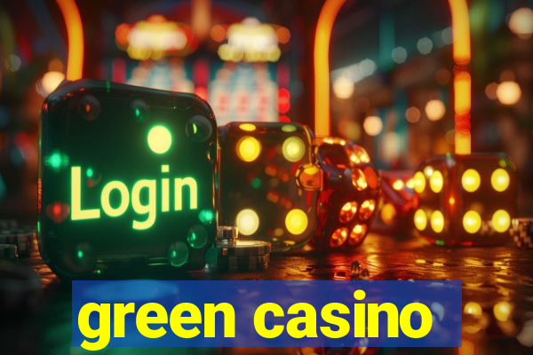 green casino