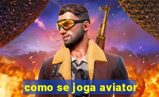 como se joga aviator