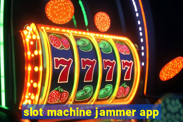 slot machine jammer app