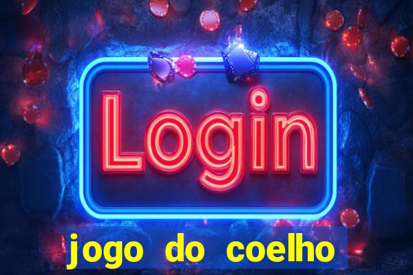 jogo do coelho jogo do coelho