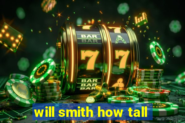 will smith how tall