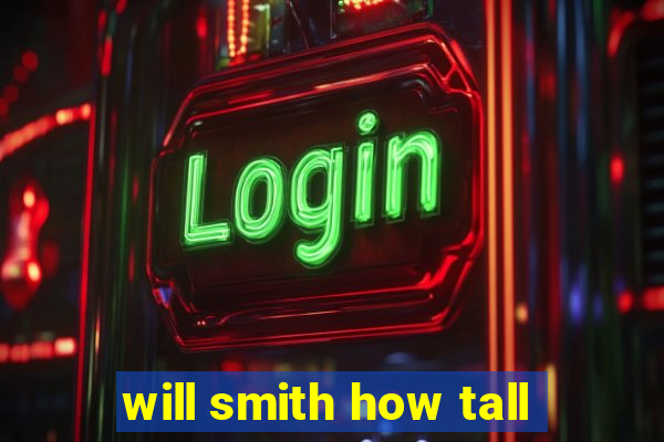 will smith how tall