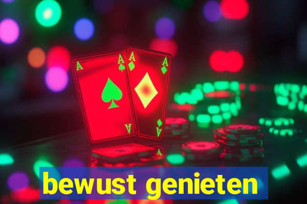 bewust genieten