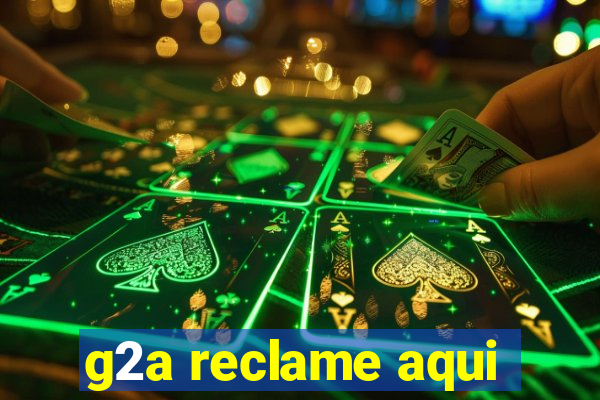 g2a reclame aqui