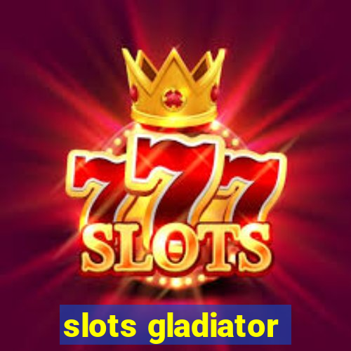 slots gladiator