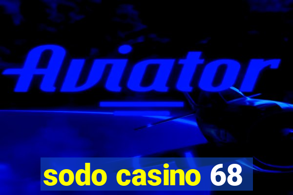 sodo casino 68