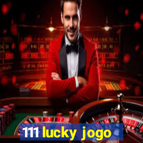 111 lucky jogo