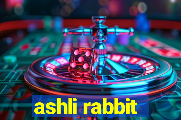 ashli rabbit