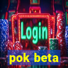 pok beta