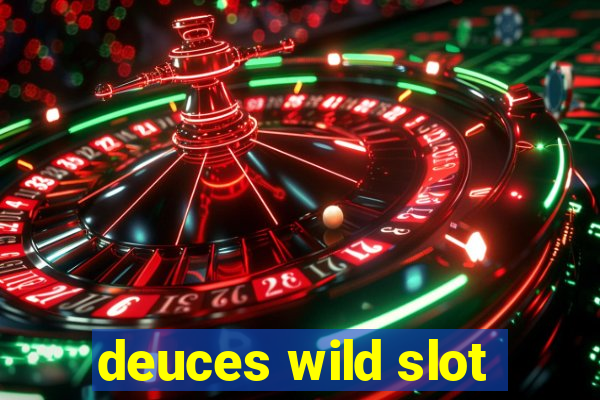 deuces wild slot