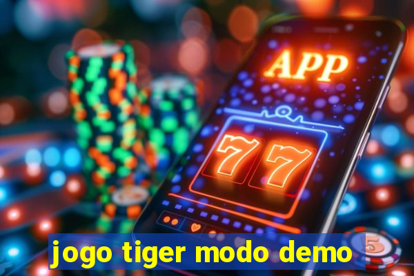 jogo tiger modo demo