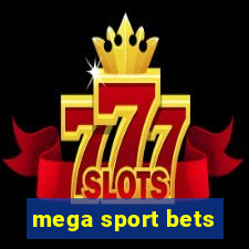 mega sport bets