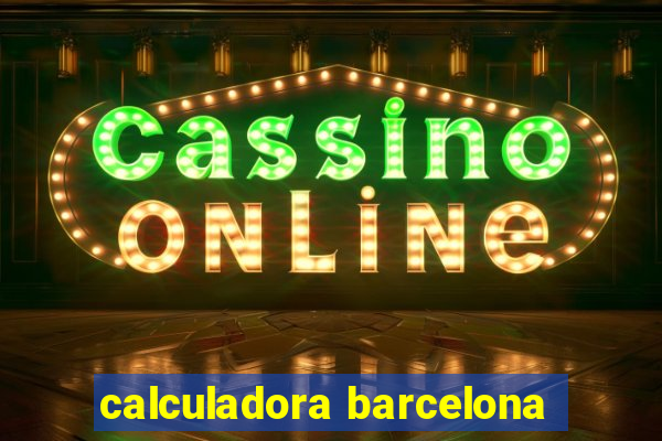 calculadora barcelona