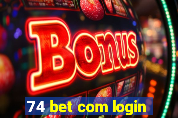 74 bet com login