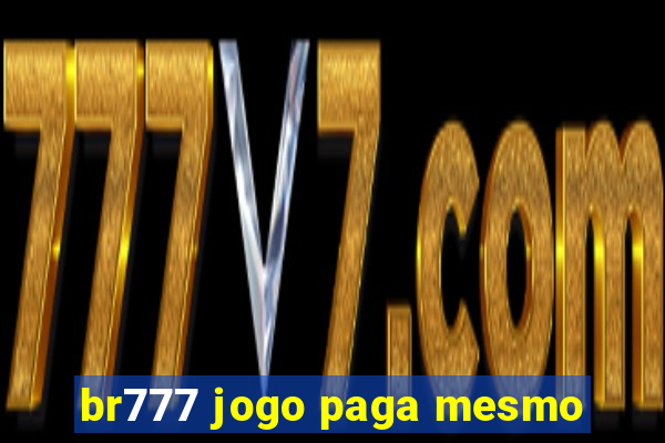 br777 jogo paga mesmo