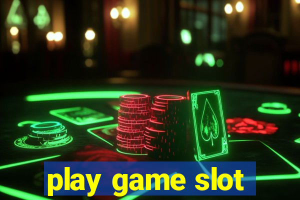 play game slot