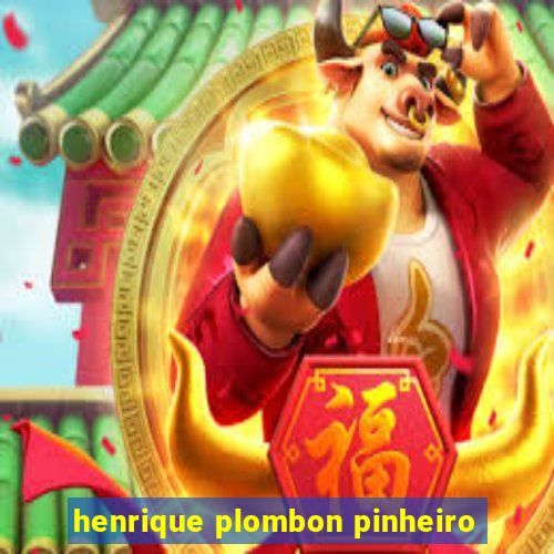 henrique plombon pinheiro