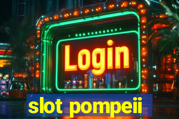 slot pompeii