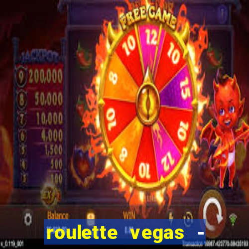 roulette vegas - vip casino