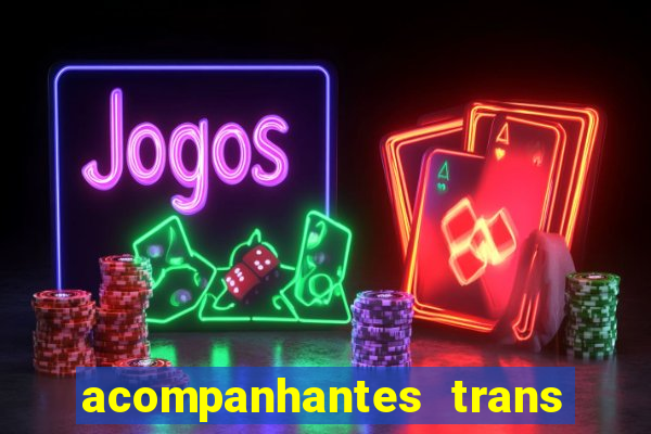 acompanhantes trans santos sp