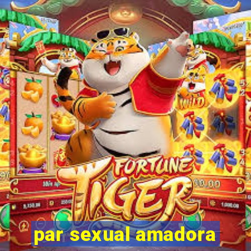 par sexual amadora