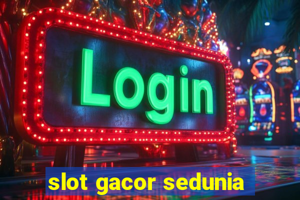 slot gacor sedunia